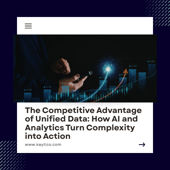 The Competitive Advantage of Unified Data. How AI and Analytics Turn Complexity into Action
