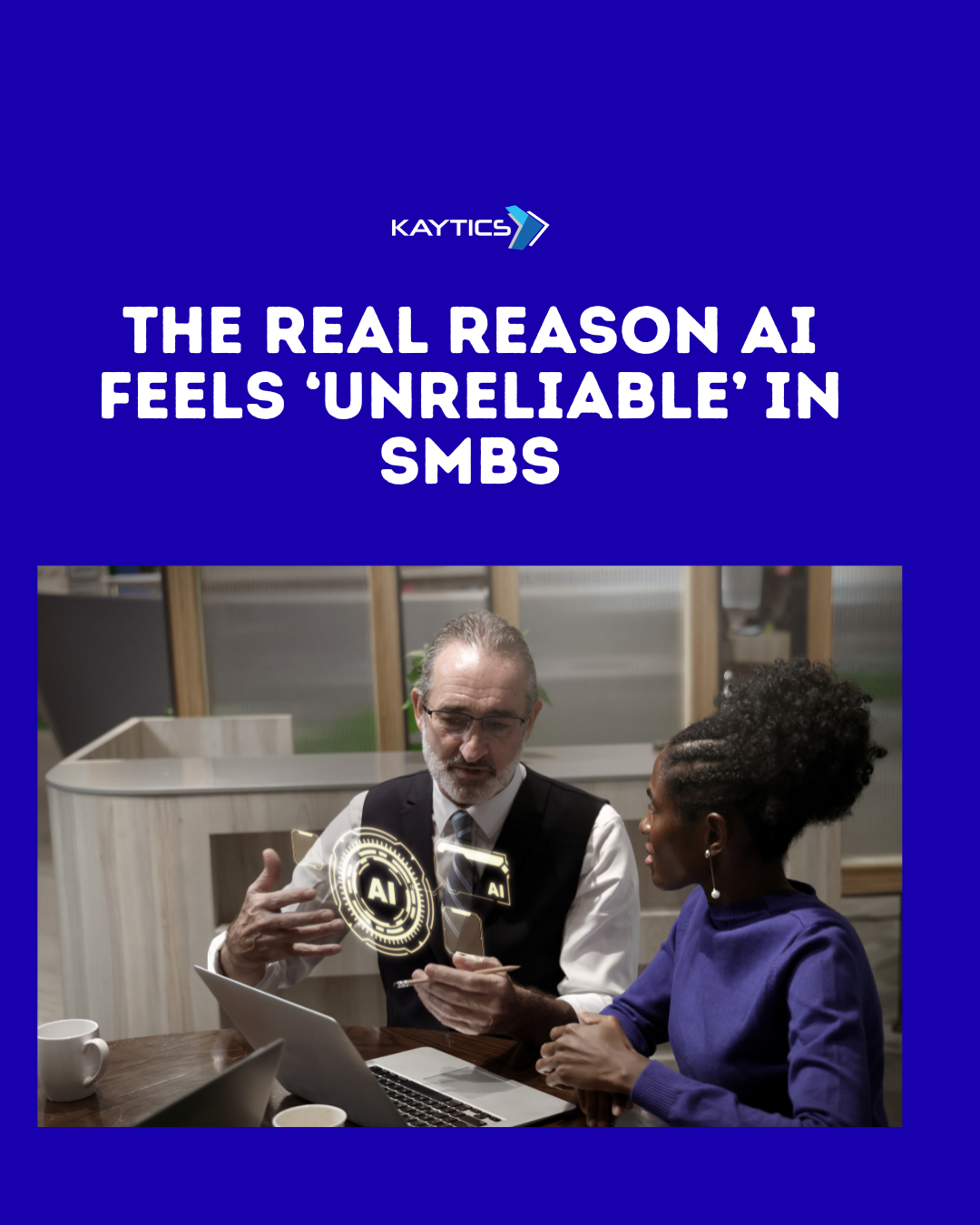 The Real Reason AI Feels ‘Unreliable’ in SMBs